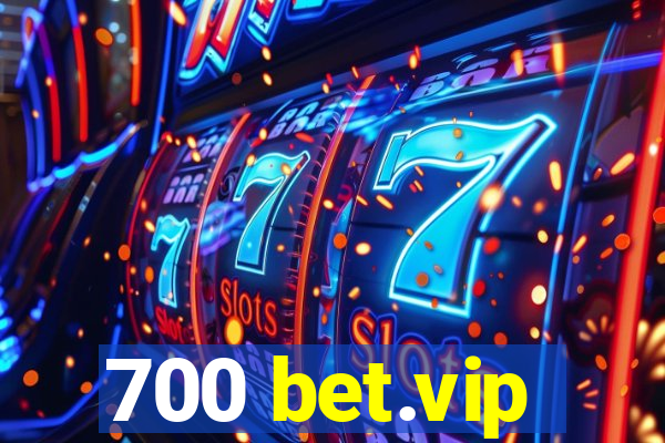 700 bet.vip